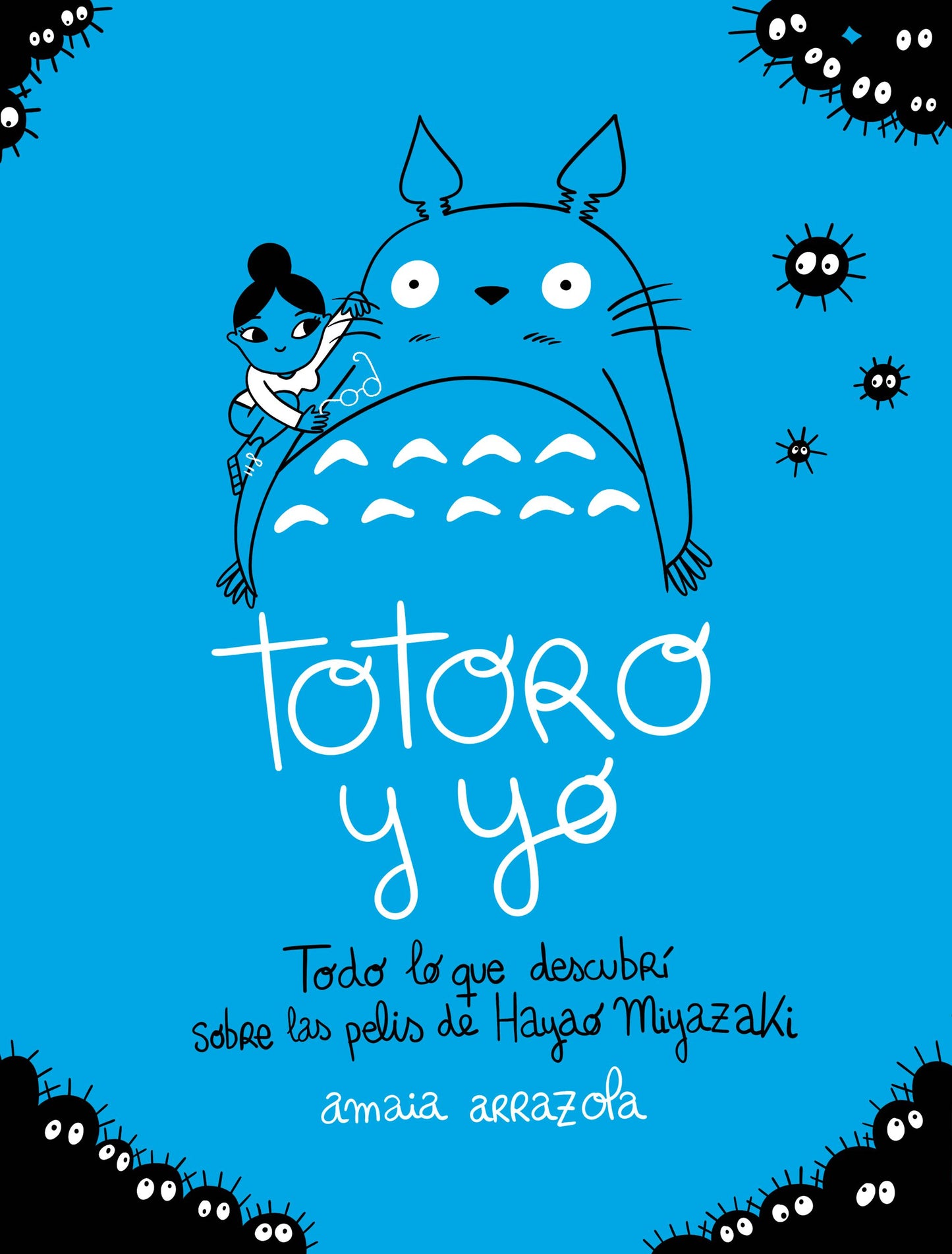 TOTORO Y YO - AMAIA ARRAZOLA (LUNWERG EDITORES)