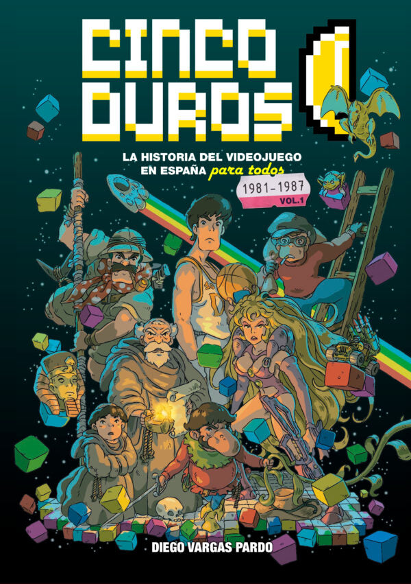 CINCO DUROS: LA HISTORIA DEL VIDEOJUEGO EN ESPAÑA PARA TODOS, VOL.1 - DIEGO VARGAS PARDO (DOLMEN EDITORIAL)