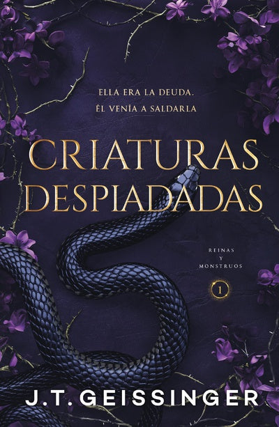 CRIATURAS DESPIADADAS (REINAS Y MONSTRUOS 1) - J.T. GEISSINGER (SOMBRAS)