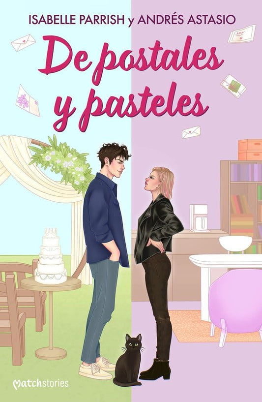 (PREVENTA) DE POSTALES Y PASTELES - ISABELLE PARRISH Y ANDRÉS ASTASIO (MATCH STORIES)