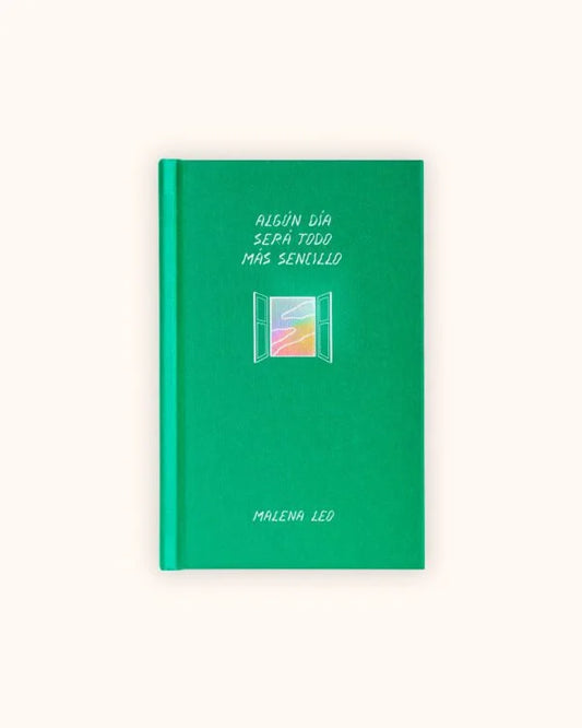 ALGÚN DÍA SERÁ TODO MÁS SENCILLO - MALENA LEO (LA GRANJA EDITORIAL)