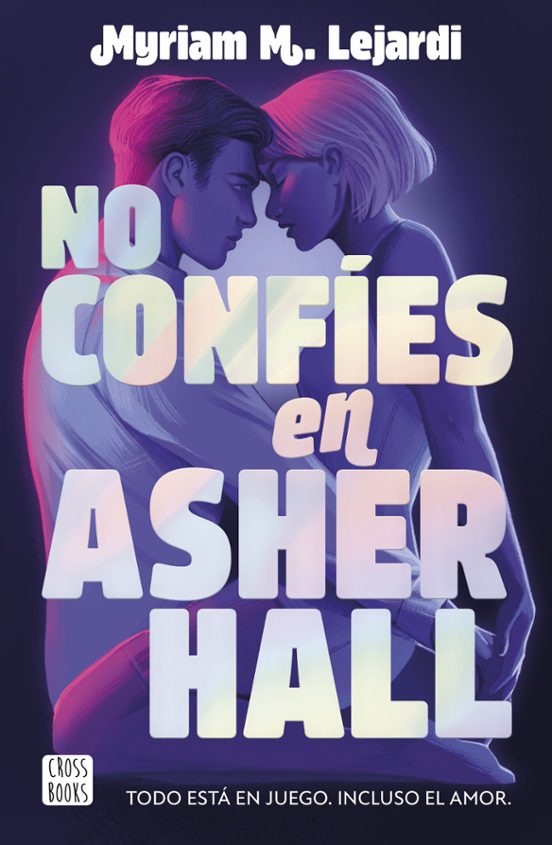 NO CONFÍES EN ASHER HALL - MIRIAM M. LEJARDI (CROSSBOOKS)