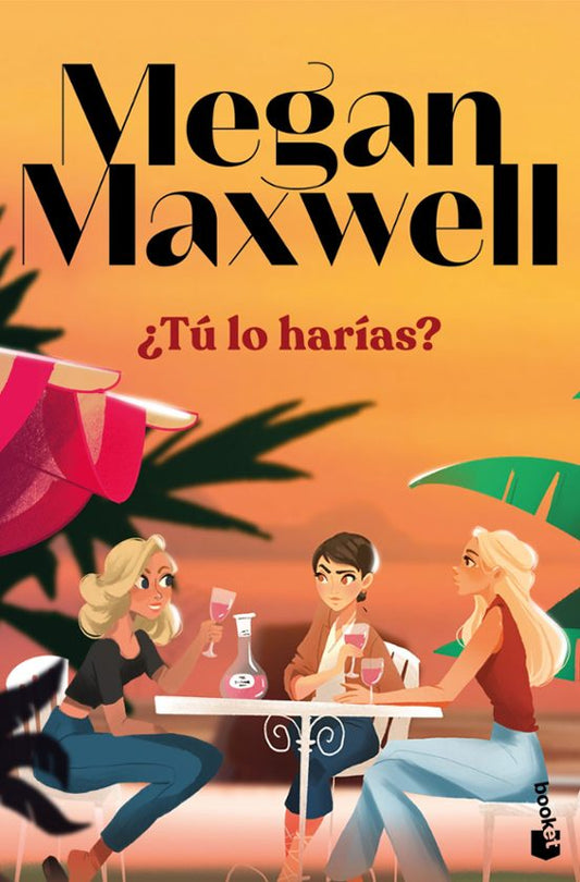¿TÚ LO HARÍAS? - MEGAN MAXWELL (BOOKET)