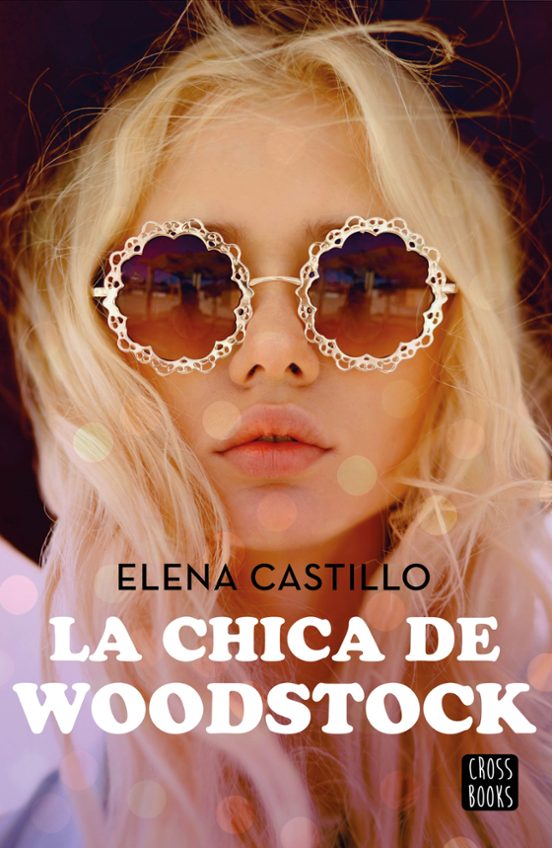 LA CHICA DE WOODSTOCK - ELENA CASTILLO (CROSSBOOKS)