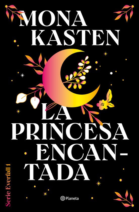 LA PRINCESA ENCANTADA (SERIE COLEGIO EVERFALL 1) - MONA KASTEN (PLANETA)
