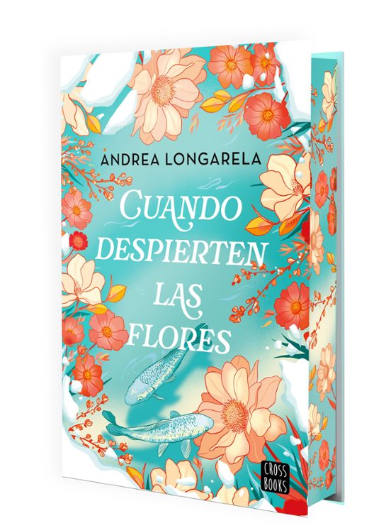CUANDO DESPIERTEN LAS FLORES - ANDREA LONGARELA (CROSSBOOKS)