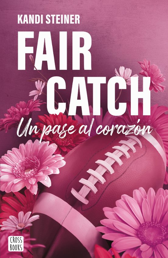 FAIR CATCH - Kandi Steiner (CROSSBOOKS)
