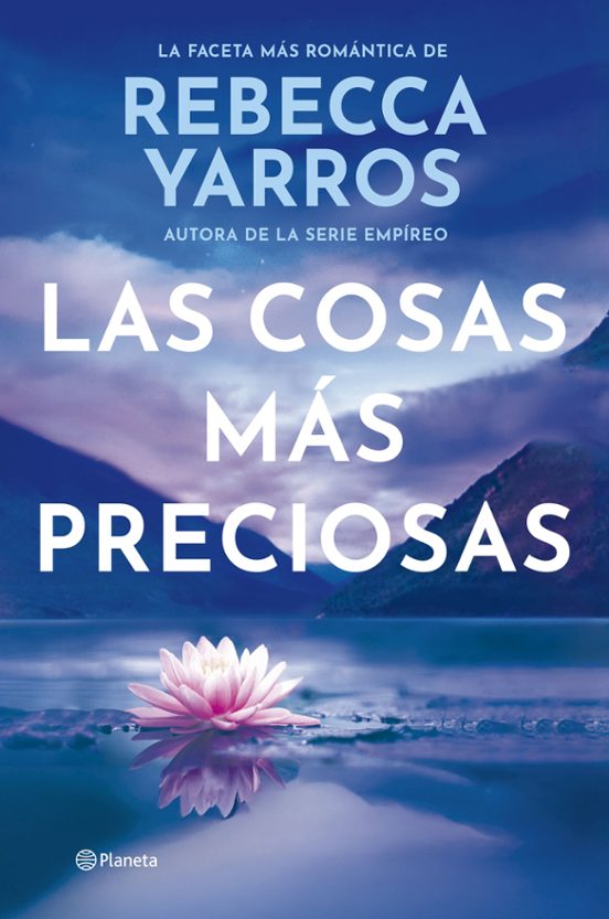 LAS COSAS MÁS PRECIOSAS - REBECA YARROS (PLANETA)