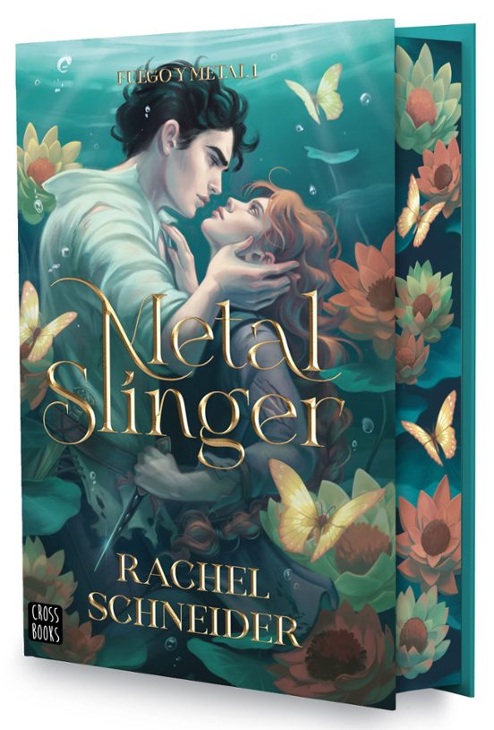 FUEGO Y METAL 1. METAL SLINGER - Rachel Schneider (CROSSBOOKS)