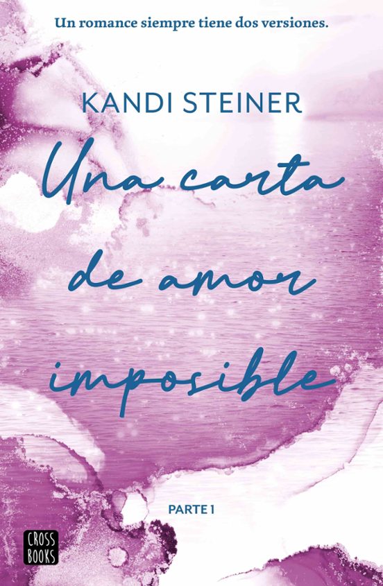 Una carta de amor imposible - Kandi Steiner (CROSSBOOKS)