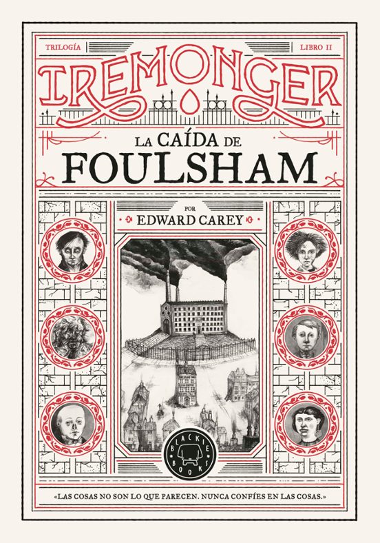 TRILOGÍA IREMONGER 2: LA CAÍDA DE FOULSHAM - Edward Carey (BLACKIE BOOKS)
