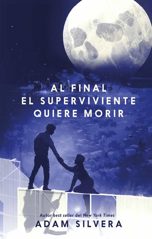 AL FINAL EL SUPERVIVIENTE QUIERE MORIR - ADAM SILVERA (PUCK)