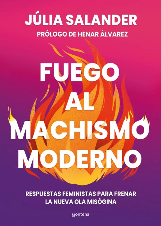 FUEGO AL MACHISMO MODERNO - JÚLIA SALANDER (MONTENA)