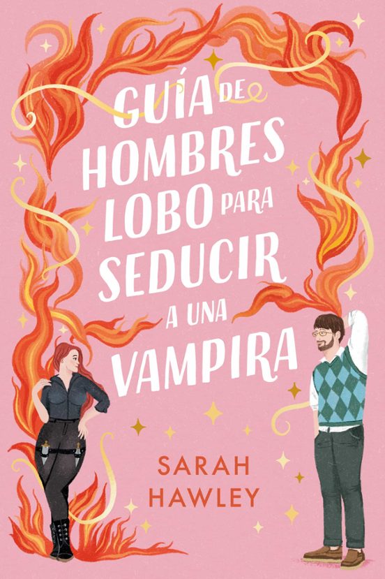 GUÍA DE HOMBRES LOBO PARA SEDUCIR A UNA VAMPIRA - Sarah Hawley (TITANIA)