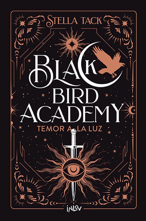 BLACK BIRD ACADEMY: TEMOR A LA LUZ - STELLA TACK (INLOV)