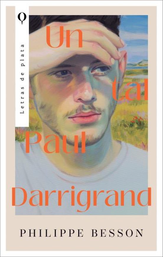 UN TAL PAUL DARRIGRAND - Philippe Besson (PLATA)