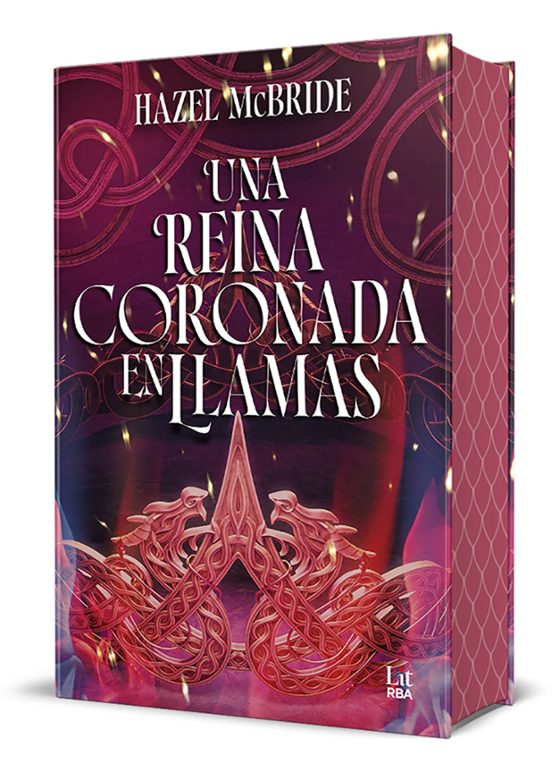 Una reina coronada en llamas - Hazel McBride (LIT RBA)
