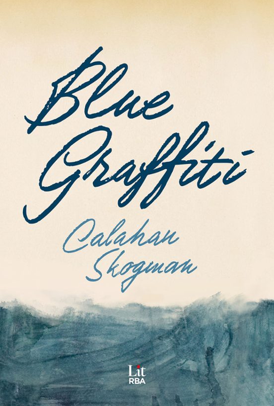 BLUE GRAFFITI - CALAHAN SKOGMAN (RBA LIT)