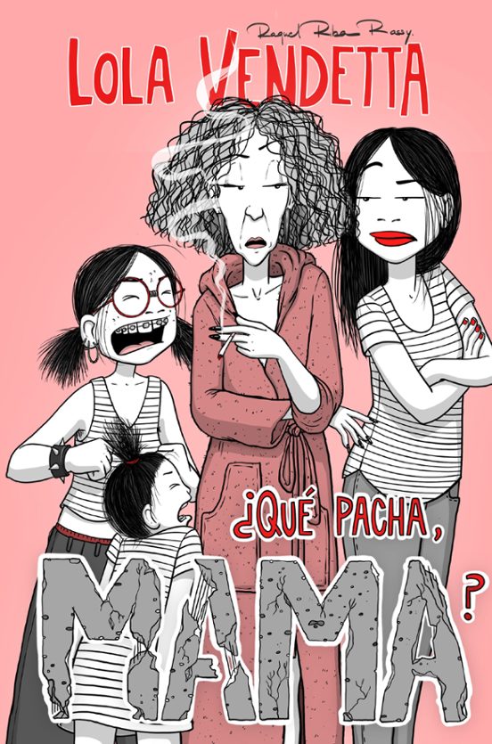 LOLA VENDETTA. ¿QUE PACHA, MAMA? - PLANETA CÓMIC