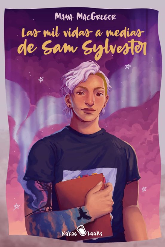 LAS MIL VIDAS A MEDIAS DE SAM SYLVESTER - MAYA MACGREGOR (KAKAO BOOKS)