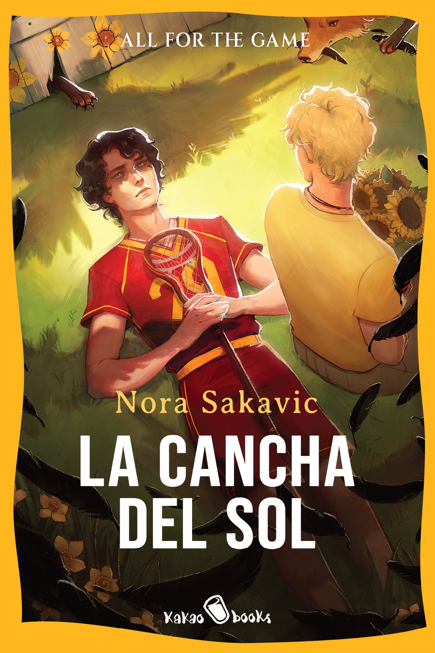 LA CANCHA DEL SOL (All For The Game 4) - Nora Sakavic (KAKAO BOOKS)