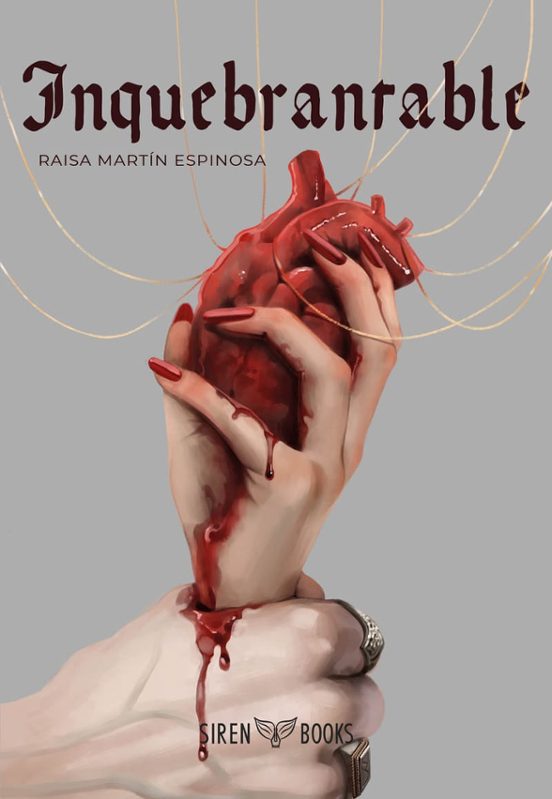 INQUEBRANTABLE - RAISA MARTÍN ESPINOSA (SIREN BOOKS)