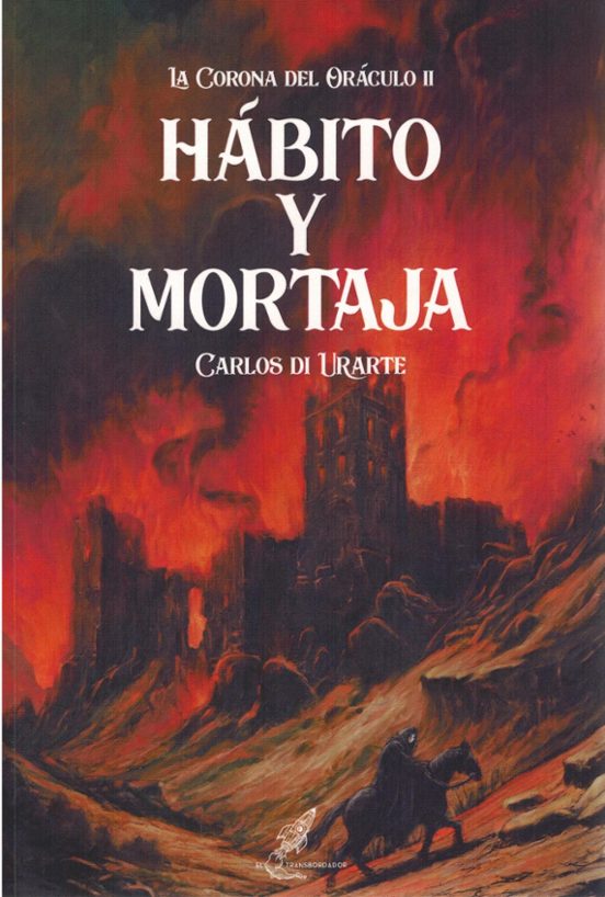 Hábito y mortaja. La corona del oráculo II - Carlos di Urarte (Ediciones el Transbordador)