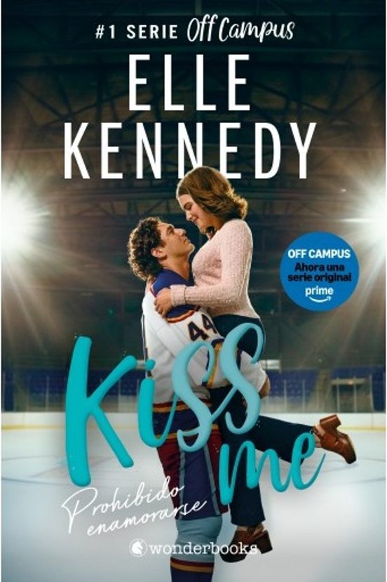 Prohibido enamorarse (Off Campus 1 / #Kiss Me 1) - ELLE KENNEDY (WONDERBOOKS)