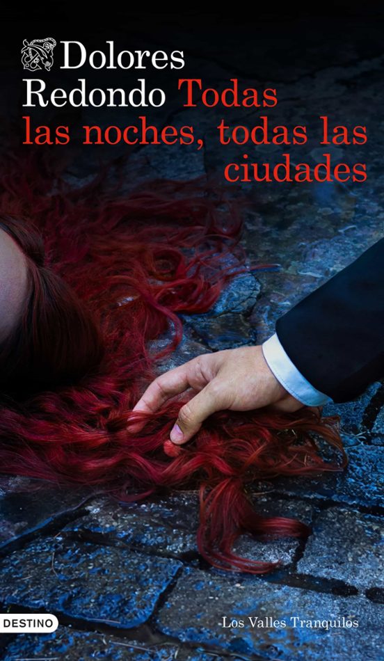 Todas las noches, todas las ciudades - Dolores Redondo (Ediciones Destino)