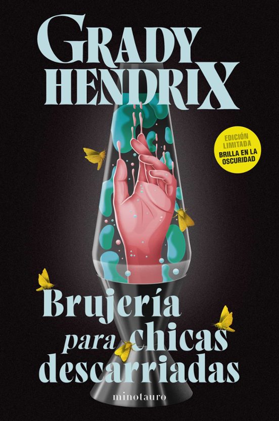 BRUJERÍA PARA CHICAS DESCARRIADAS - Grady Hendrix (MINOTAURO)