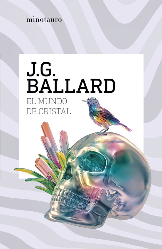 EL MUNDO DE CRISTAL - J. G. BALLARD (MINOTAURO)