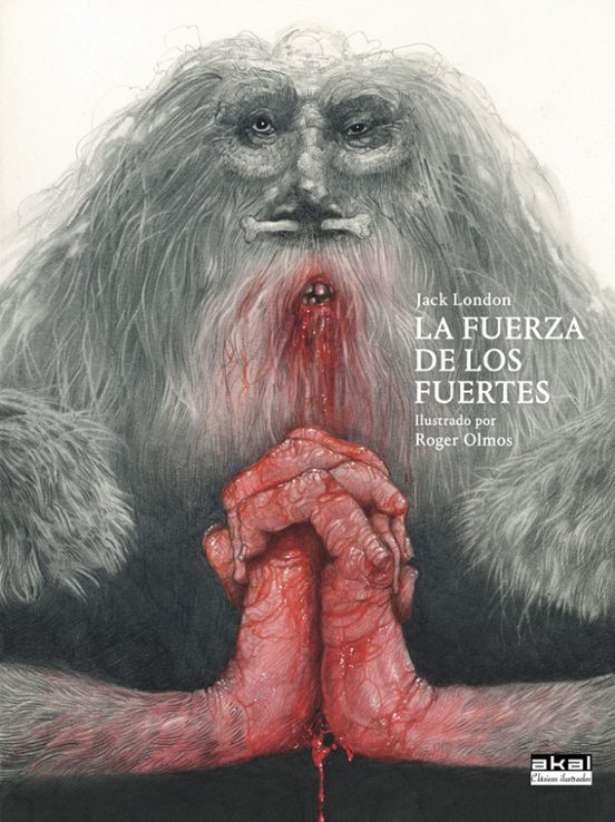 LA FUERZA DE LOS FUERTES - Jack London (EDICIONES AKAL)