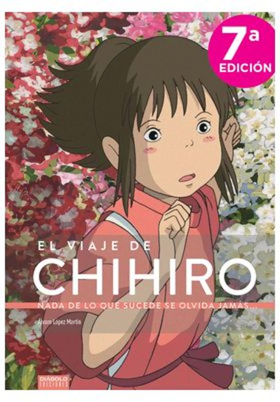 EL VIAJE DE CHIHIRO. NADA DE LO QUE SUCEDE SE OLVIDA JAMAS - DIABOLO EDICIONES