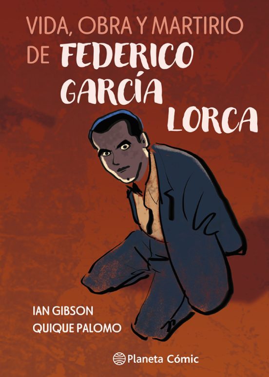 Vida, obra y martirio de Federico García Lorca - PLANETA CÓMIC