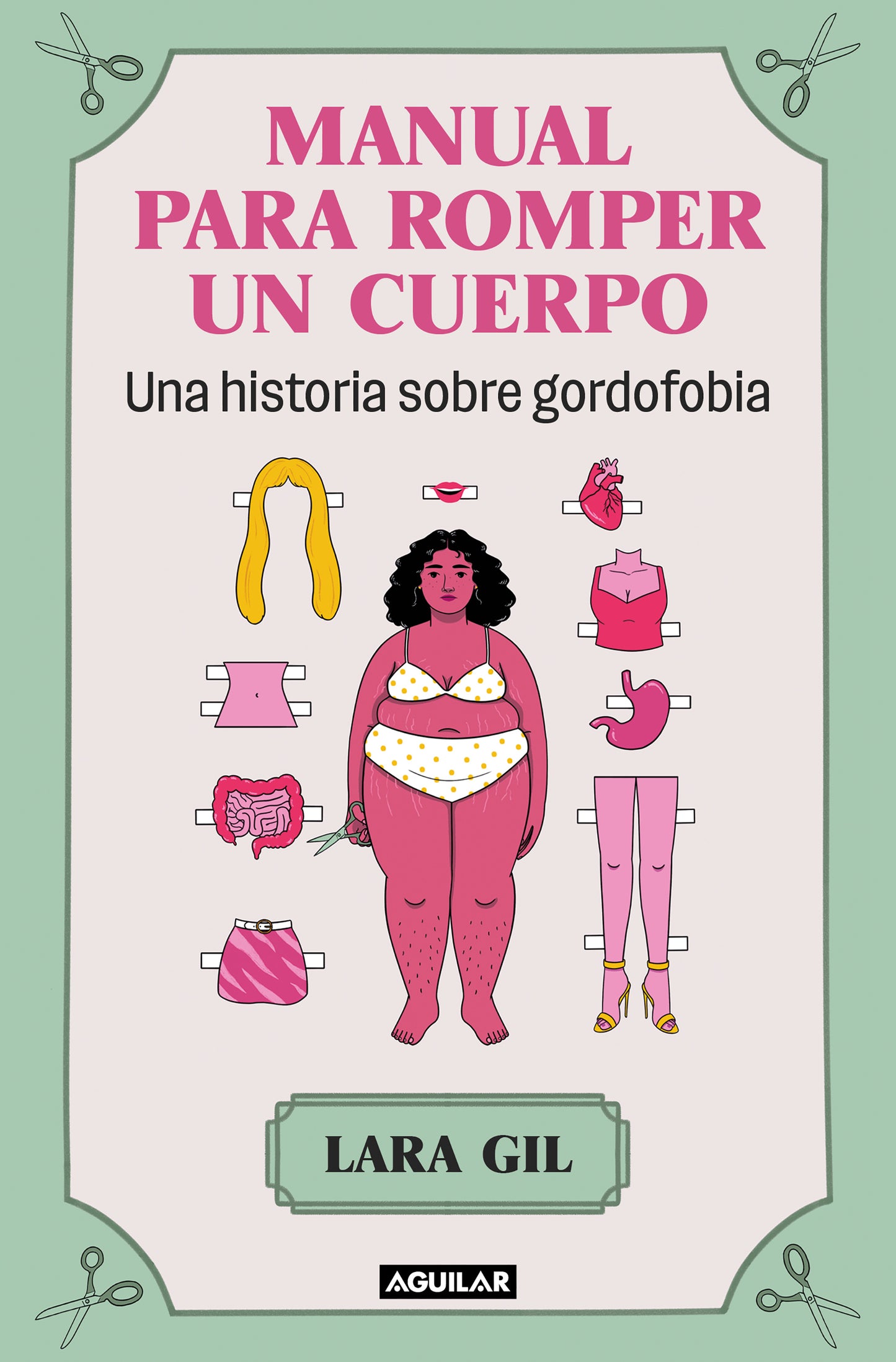 MANUAL PARA ROMPER UN CUERPO - LARA GIL (AGUILAR)