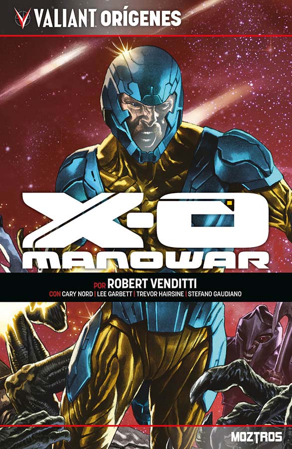 X-O Manowar – Valiant Orígenes - MOZTROS