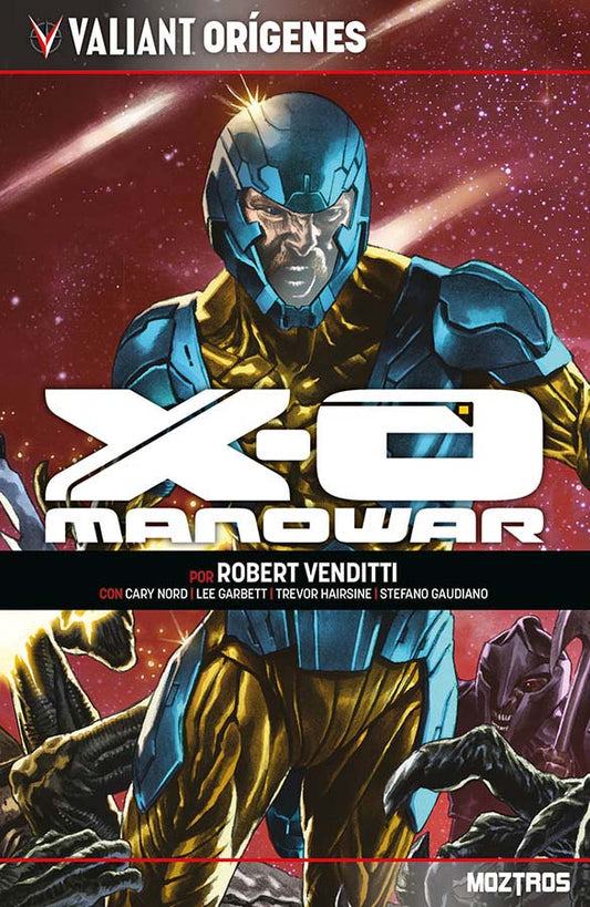 X-O Manowar – Valiant Orígenes - MOZTROS