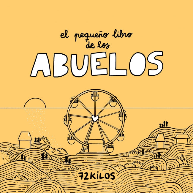 EL PEQUEÑO LIBRO DE LOS ABUELOS - 72 KILOS (EDICIONES B)