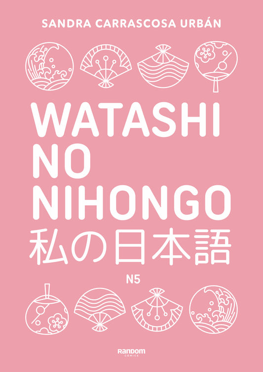 WATASHI NO NIHONGO - SANDRA CARRASCOSA URBAN (RANDOM COMICS)
