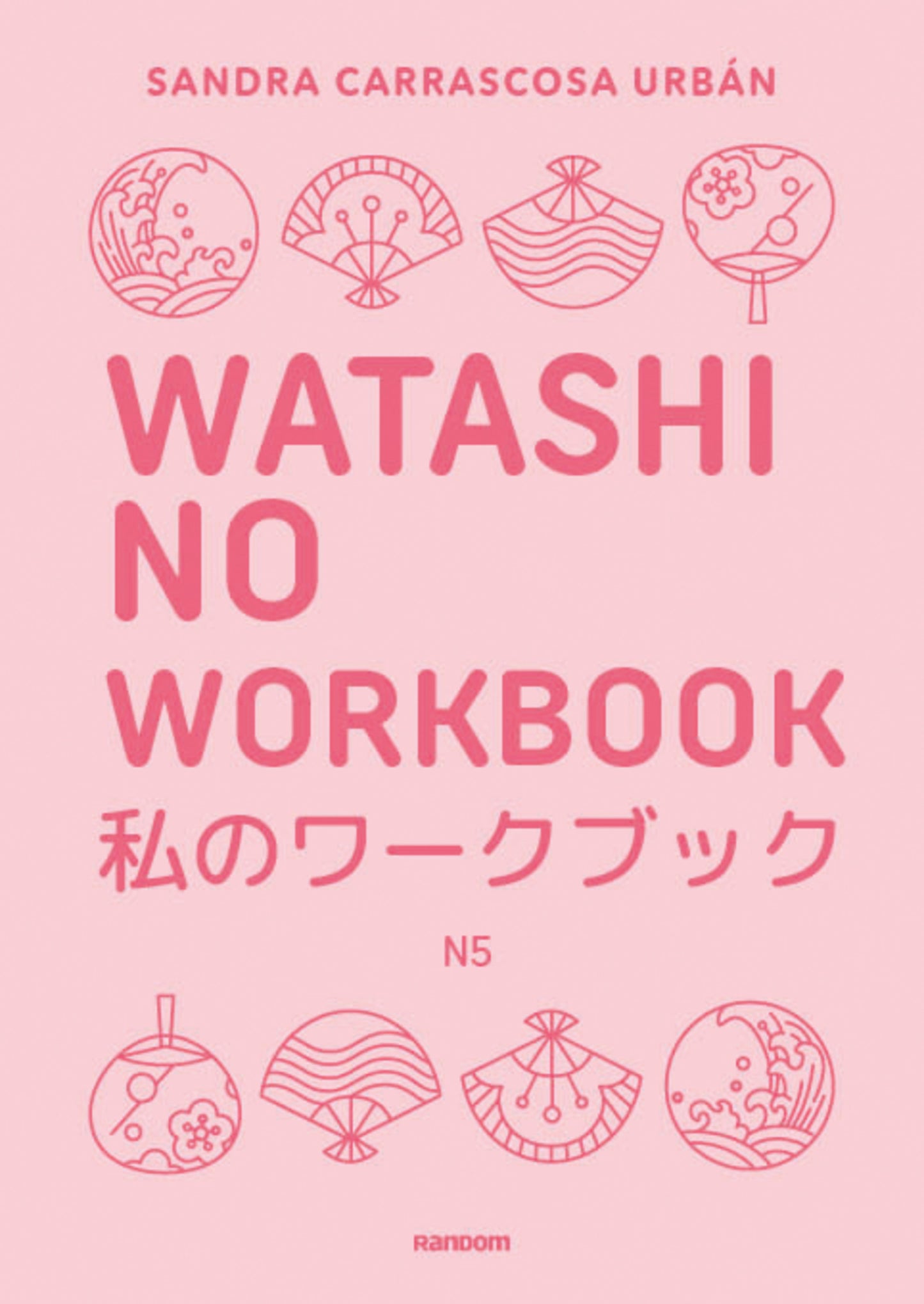 Watashi no workbook N5 - SANDRA CARRASCOSA URBAN (RANDOM COMICS)