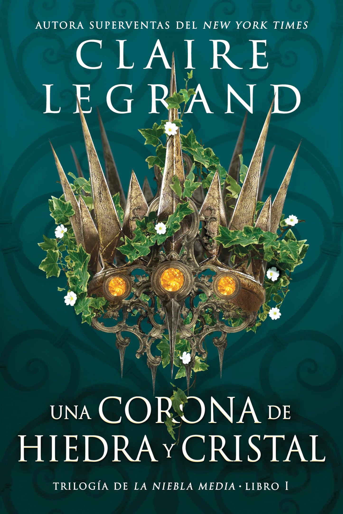 UNA CORONA DE HIEDRA Y CRISTAL - CLAIRE LEGRAND (HIDRA)
