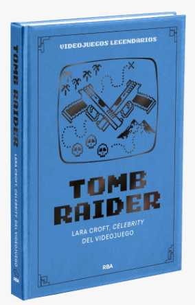 VIDEOJUEGOS LEGENDARIOS 07. TOMB RAIDER