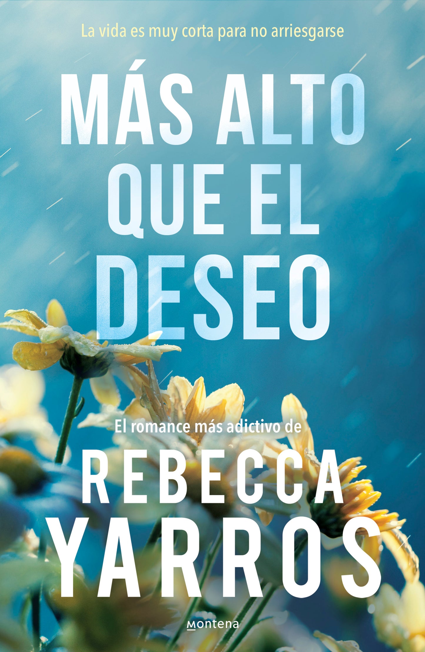 MÁS ALTO QUE EL DESEO (VUELO Y GLORIA 2) - REBECCA YARROS (MONTENA)