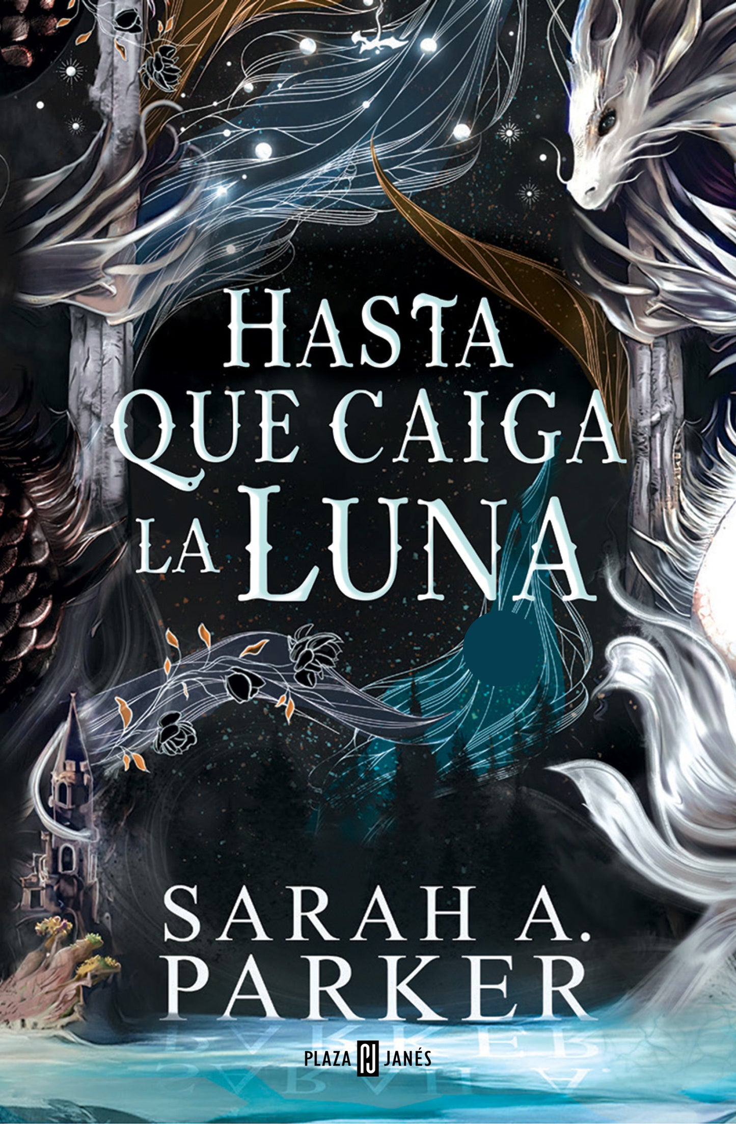 HASTA QUE CAIGA LA LUNA - SARAH A. PARKER (PLAZA&JANÉS)