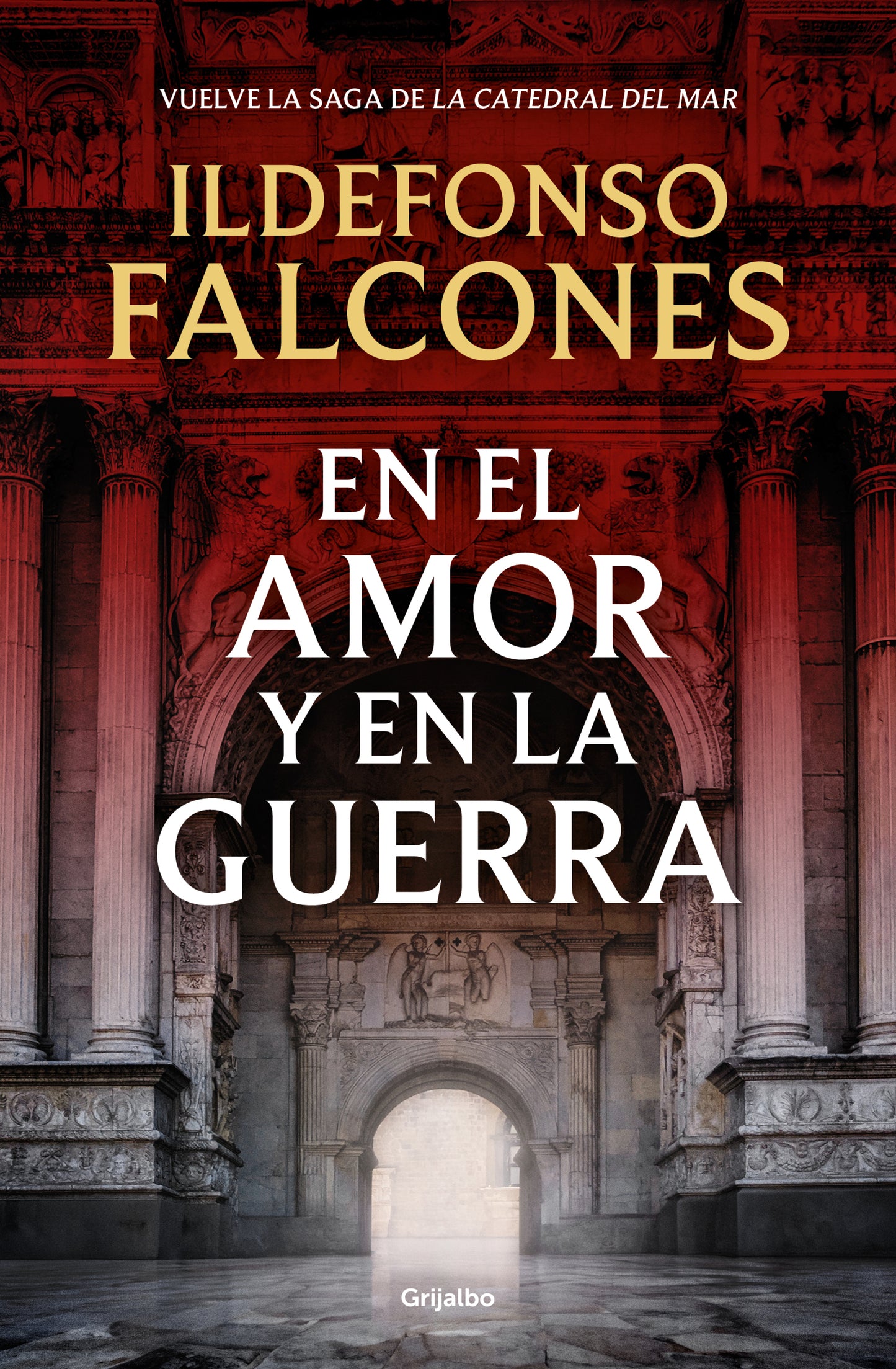 EN EL AMOR Y EN LA GUERRA (LA CATEDRAL DEL MAR 3) - ILDEFONSO FALCONES (GRIJALBO)