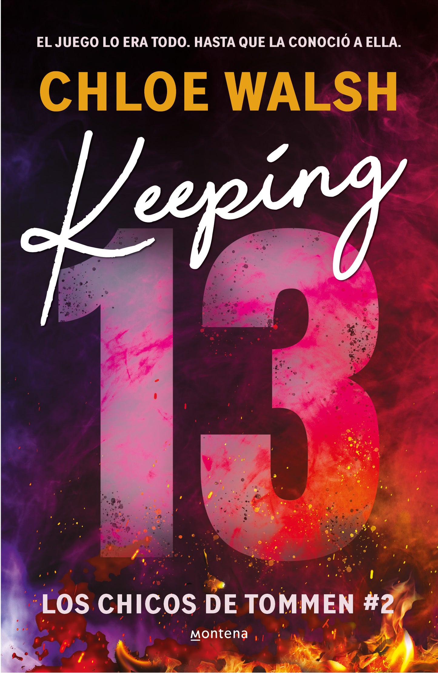 KEEPING 13 (LOS CHICOS DE TOMMEN 2) - CHLOE WALSH (MONTENA)