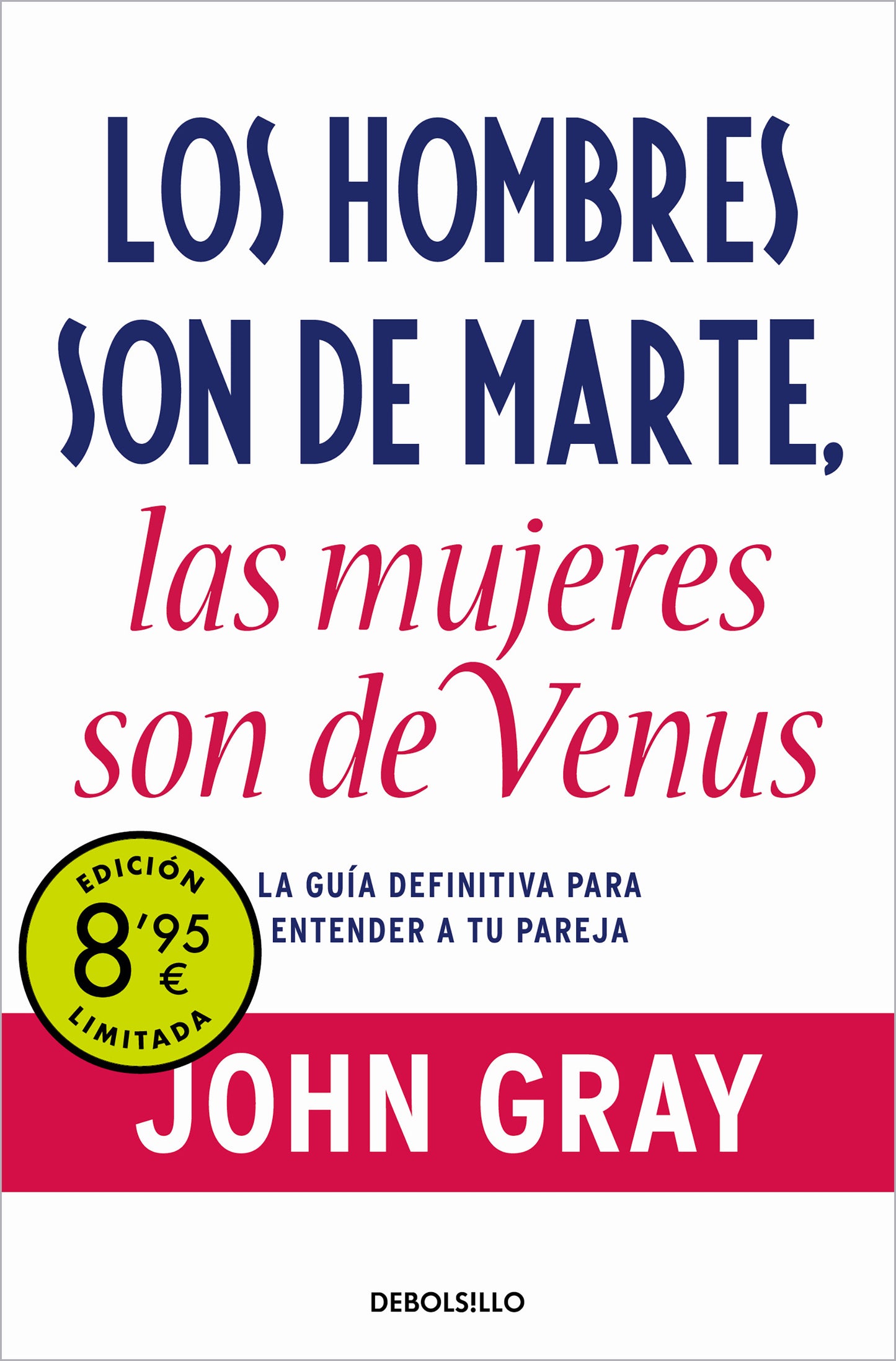 Los hombres son de Marte, las mujeres son de Venus (Campaña de verano edición limitada) - JOHN GRAY (DEBOLSILLO)