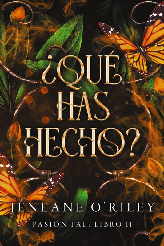 ¿QUE HAS HECHO? (PASIÓN FAE: LIBRO 2) - JENEANE O´RILEY (FAERIS EDITORIAL)