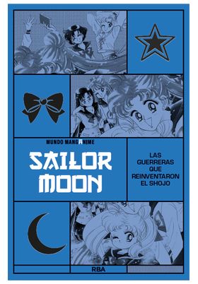 MANGANIME 15. SAILOR MOON. LAS GUERRERAS QUE REVOLUCIONARON EL SHOJO - RBA