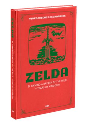 VIDEOJUEGOS LEGENDARIOS 11. ZELDA. EL CAMINO A BREATH OF THE WILD Y TEARS OF THE KINGDOM - RBA